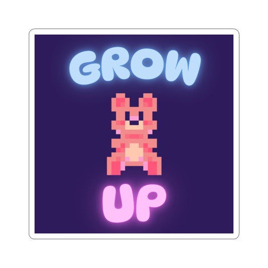 "Grow Up"